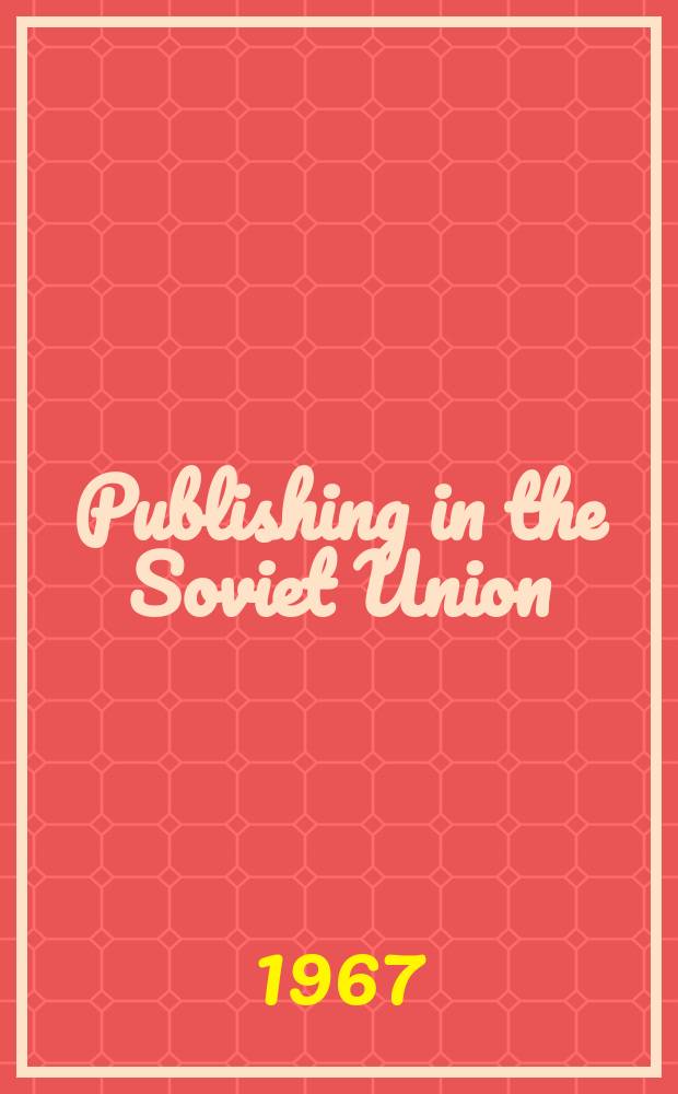 Publishing in the Soviet Union : Transl. from the Russ.