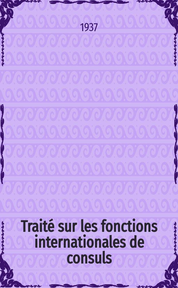 Traité sur les fonctions internationales de consuls