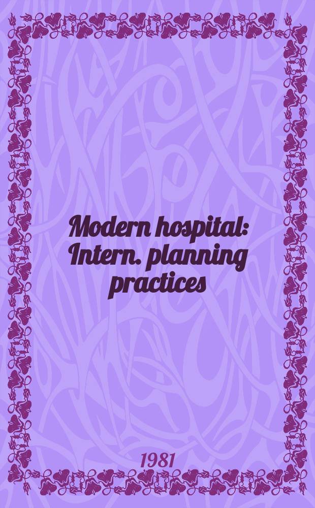 Modern hospital : Intern. planning practices