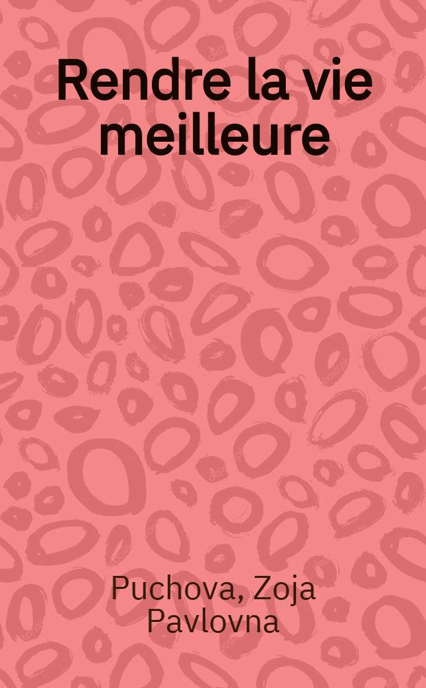 Rendre la vie meilleure