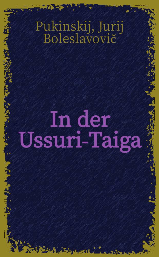 In der Ussuri-Taiga : Suche nach dem Riesenfischuhu