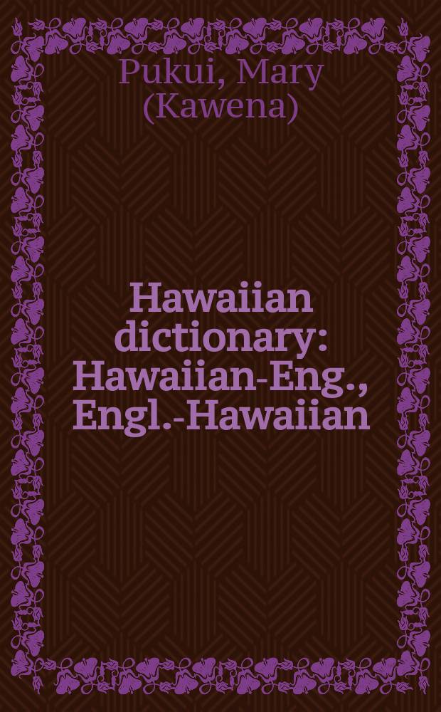 Hawaiian dictionary : Hawaiian-Eng., Engl.-Hawaiian