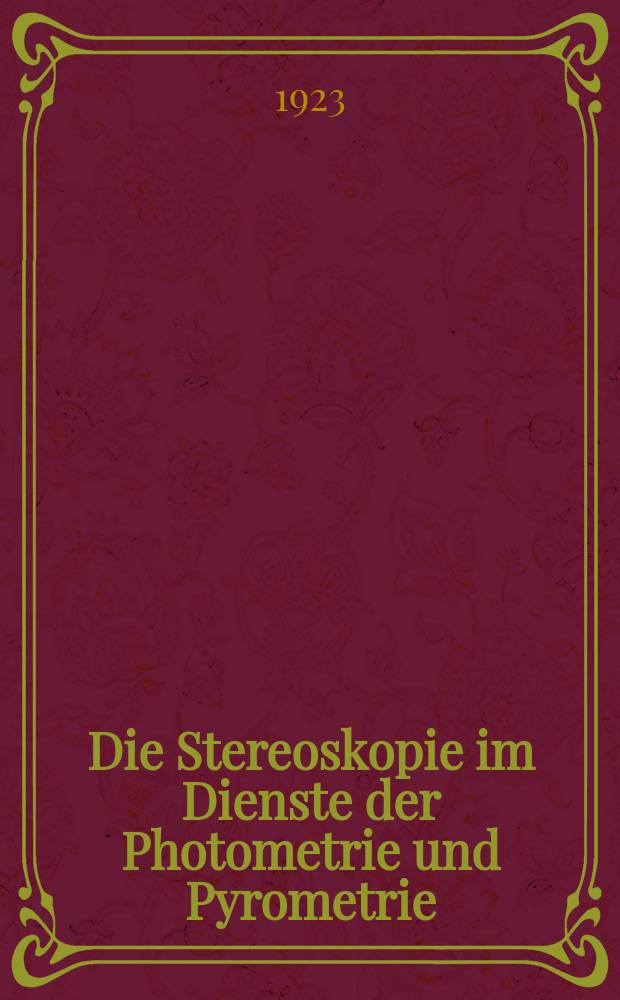 Die Stereoskopie im Dienste der Photometrie und Pyrometrie