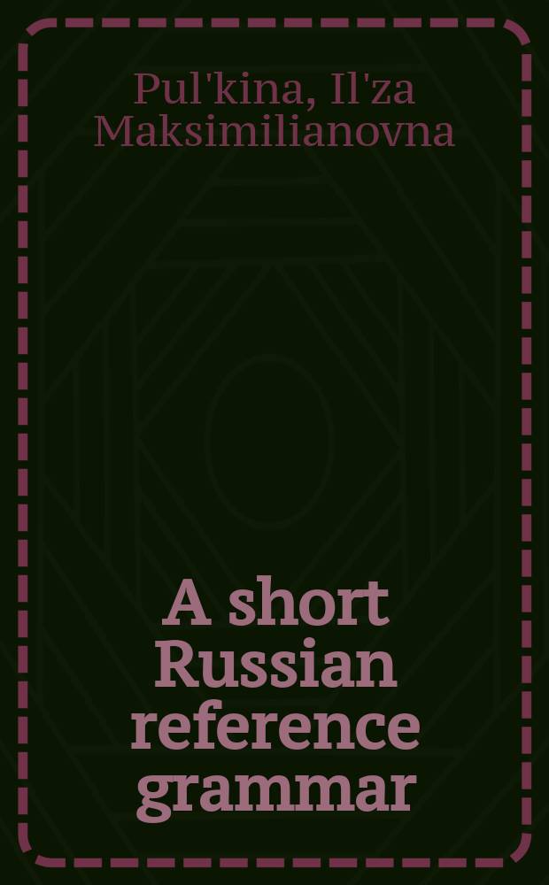 A short Russian reference grammar : With a chap. on pronunciation