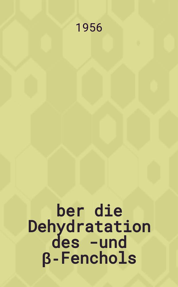 Über die Dehydratation des α- und β-Fenchols