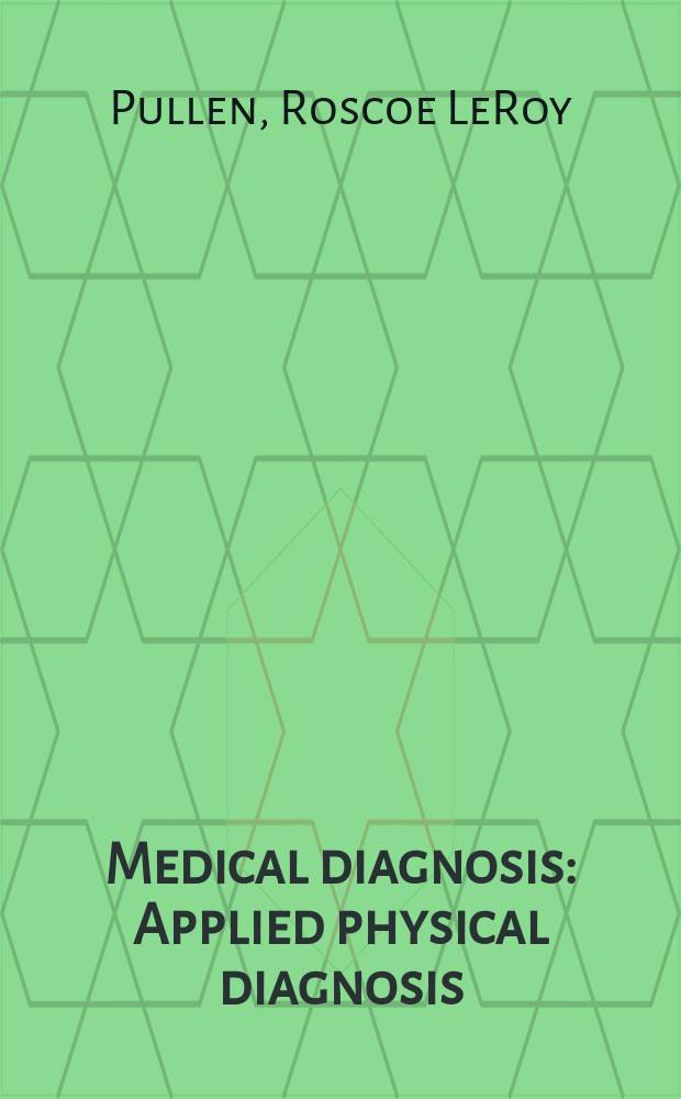 Medical diagnosis : Applied physical diagnosis