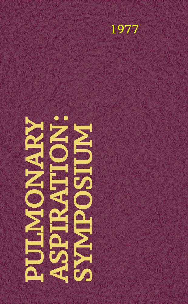 Pulmonary aspiration : Symposium