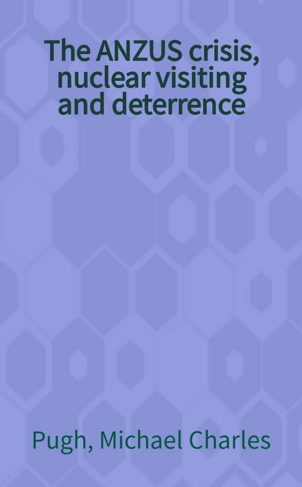 The ANZUS crisis, nuclear visiting and deterrence