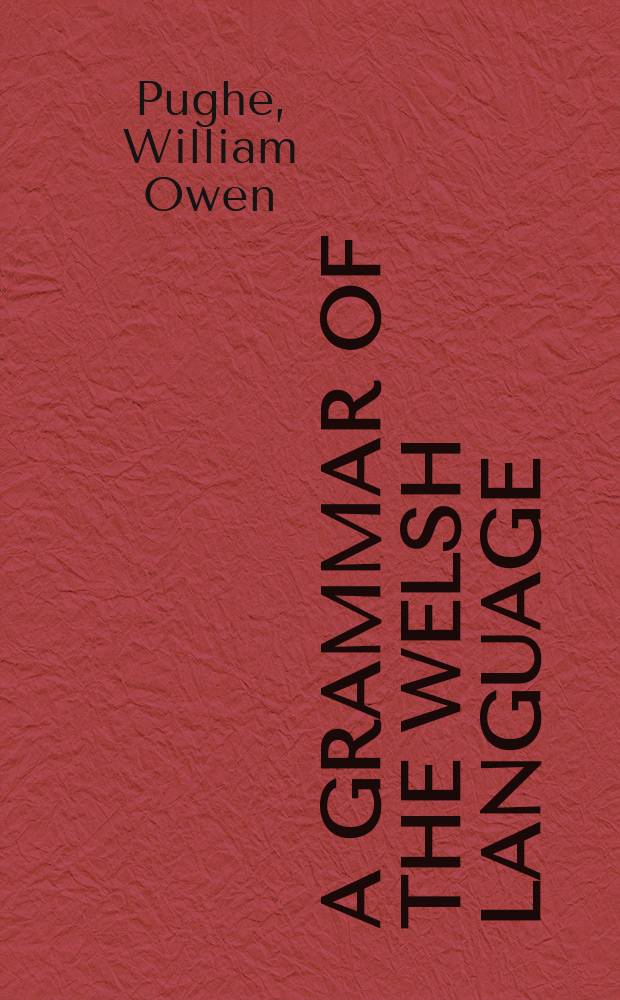 A grammar of the Welsh language