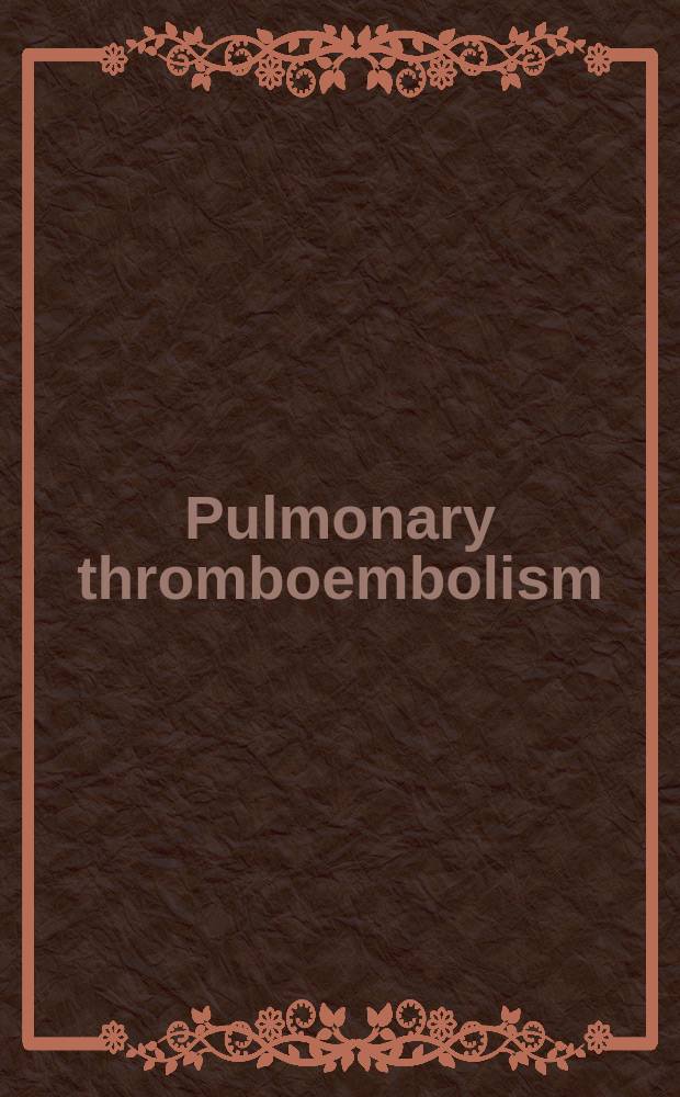 Pulmonary thromboembolism : Papers of a symposium held in La Jolla, California, in May, 1971