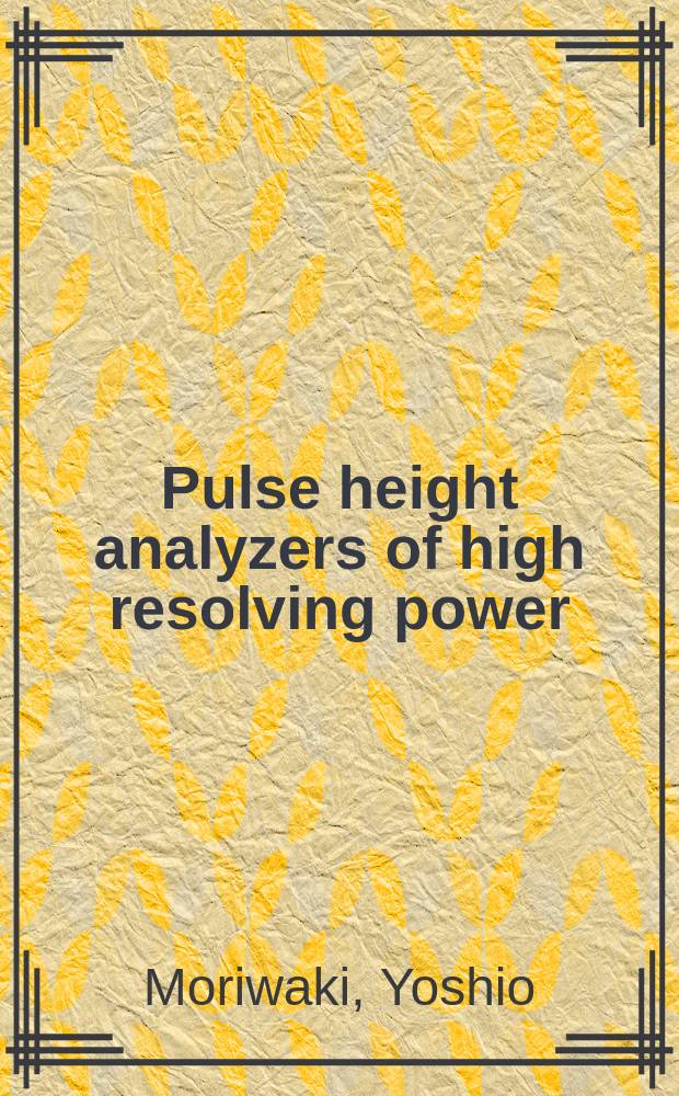 Pulse height analyzers of high resolving power
