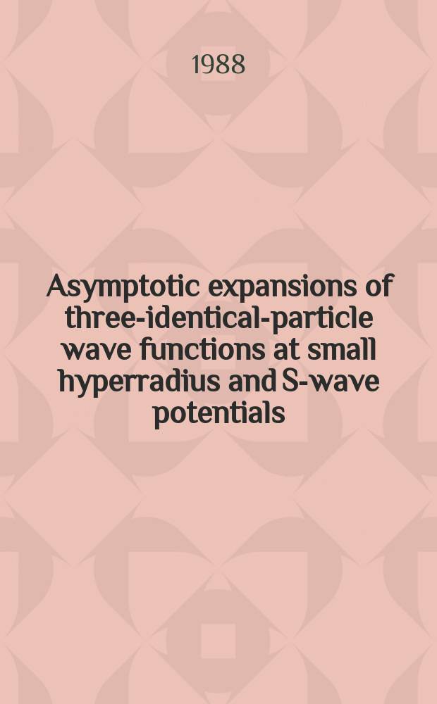 Asymptotic expansions of three-identical-particle wave functions at small hyperradius and S-wave potentials