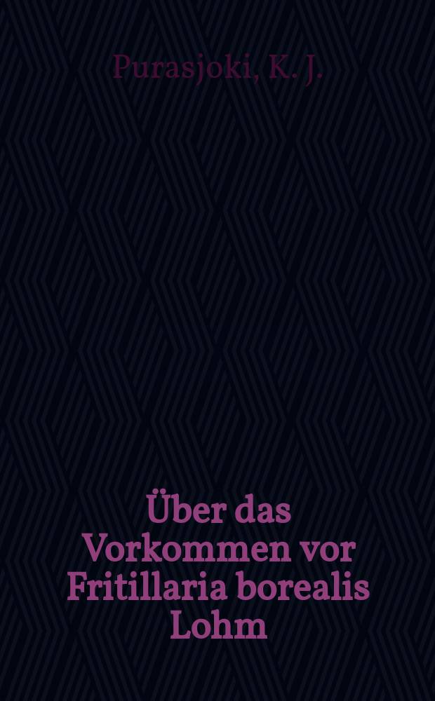 [&Uuml;ber das Vorkommen vor Fritillaria borealis Lohm : (Appendicularia) im n&ouml;rdlichen Teil der Ostsee und in den K&uuml;stengew&auml;ssern Finnlands