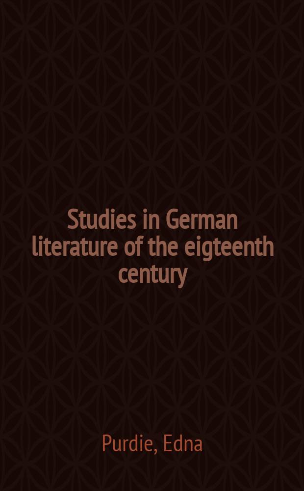 Studies in German literature of the eigteenth century : Some aspects of literary affiliation