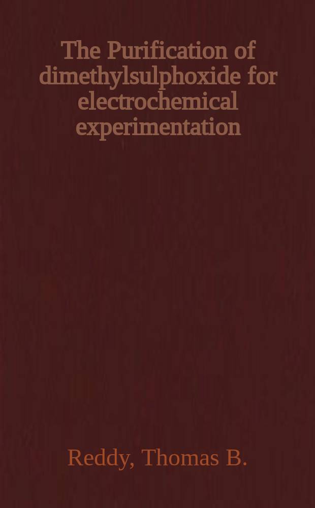 The Purification of dimethylsulphoxide for electrochemical experimentation