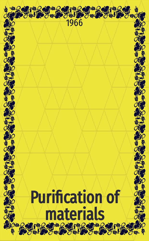 Purification of materials : Symposium