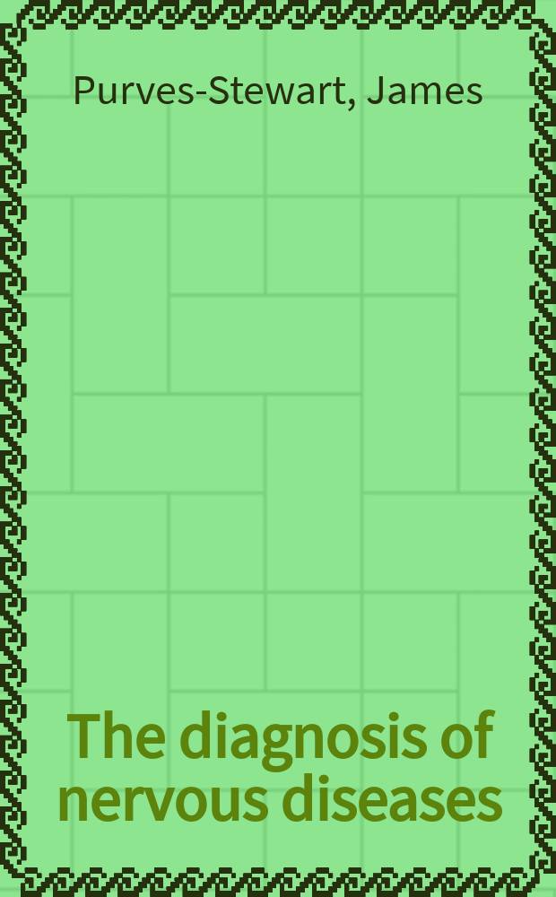 The diagnosis of nervous diseases