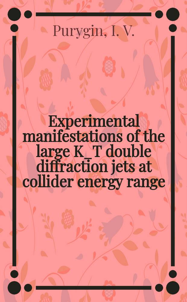 Experimental manifestations of the large K_T double diffraction jets at collider energy range