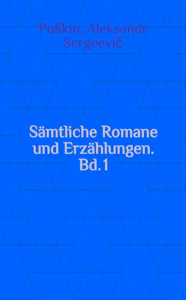 Sämtliche Romane und Erzählungen. Bd. 1 : In 2 Bänden
