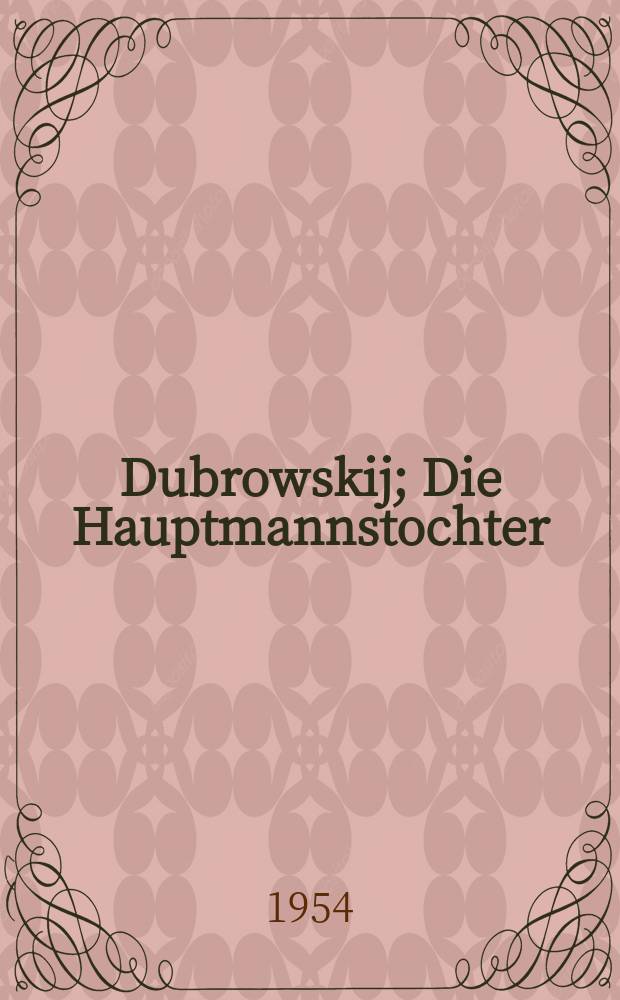 Dubrowskij; Die Hauptmannstochter / Alexander Puschkin; Übers. aus dem Russ. von Johannes v. Guenther