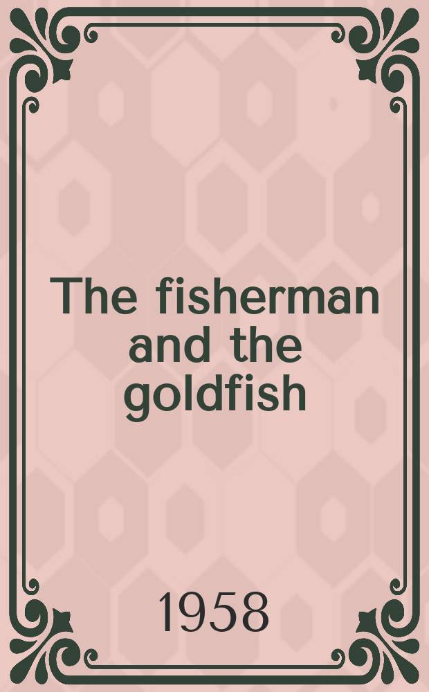 The fisherman and the goldfish