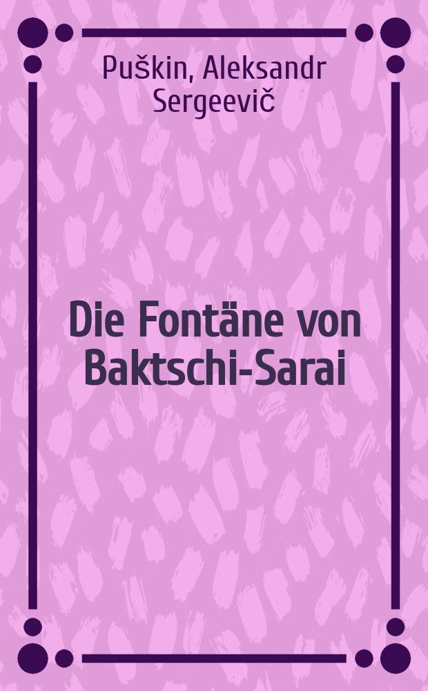 Die Fontäne von Baktschi-Sarai