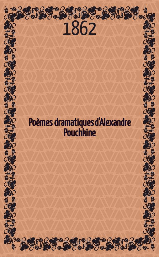 Po&egrave;mes dramatiques d'Alexandre Pouchkine
