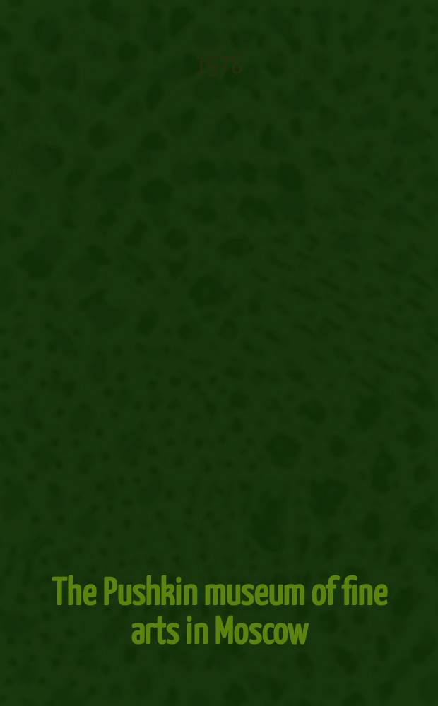 The Pushkin museum of fine arts in Moscow : Painting : An album