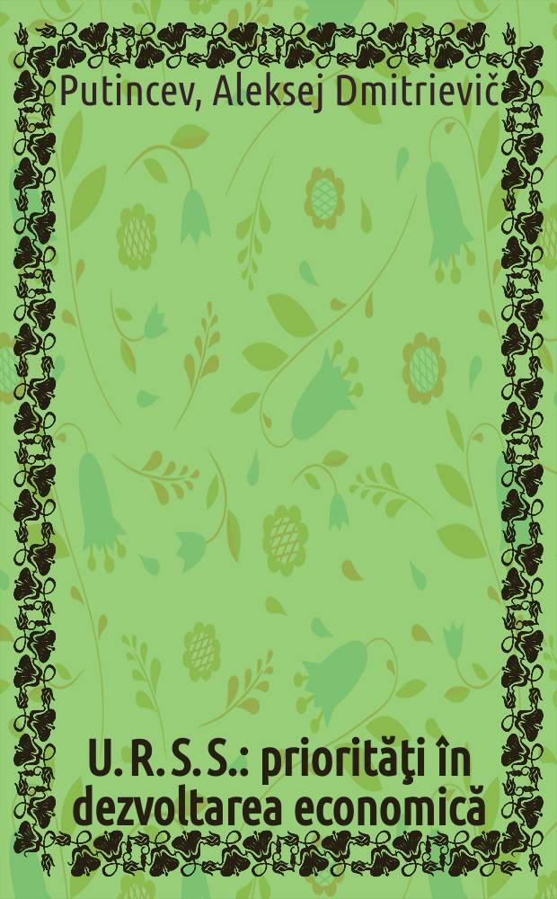 U. R. S. S.: priorităţi în dezvoltarea economică