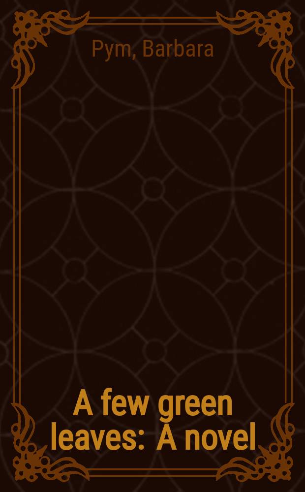 A few green leaves : A novel