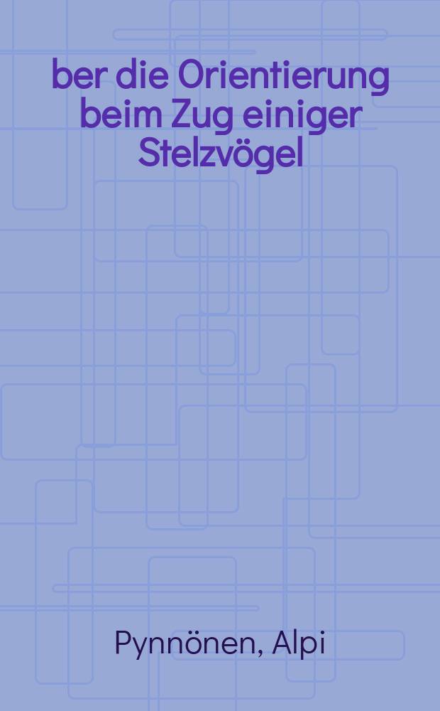 Über die Orientierung beim Zug einiger Stelzvögel