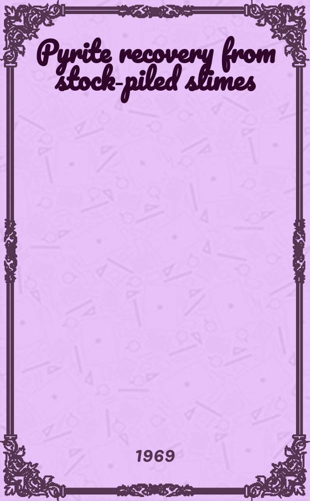 Pyrite recovery from stock-piled slimes