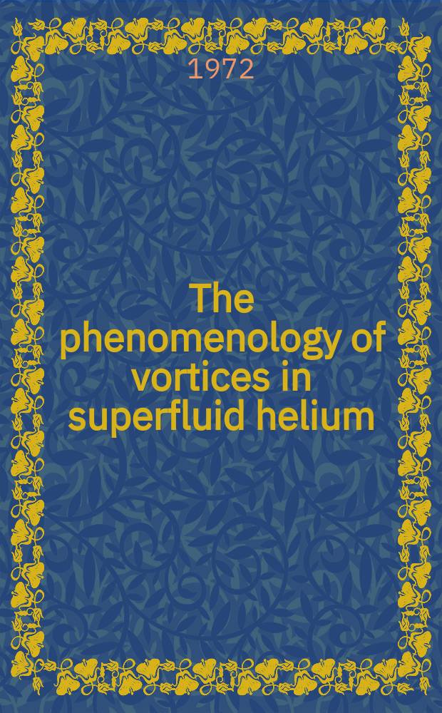 The phenomenology of vortices in superfluid helium