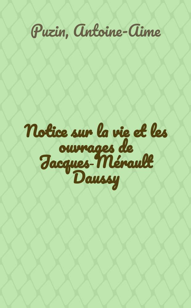 Notice sur la vie et les ouvrages de Jacques-Mérault Daussy