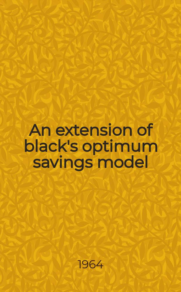 An extension of black's optimum savings model