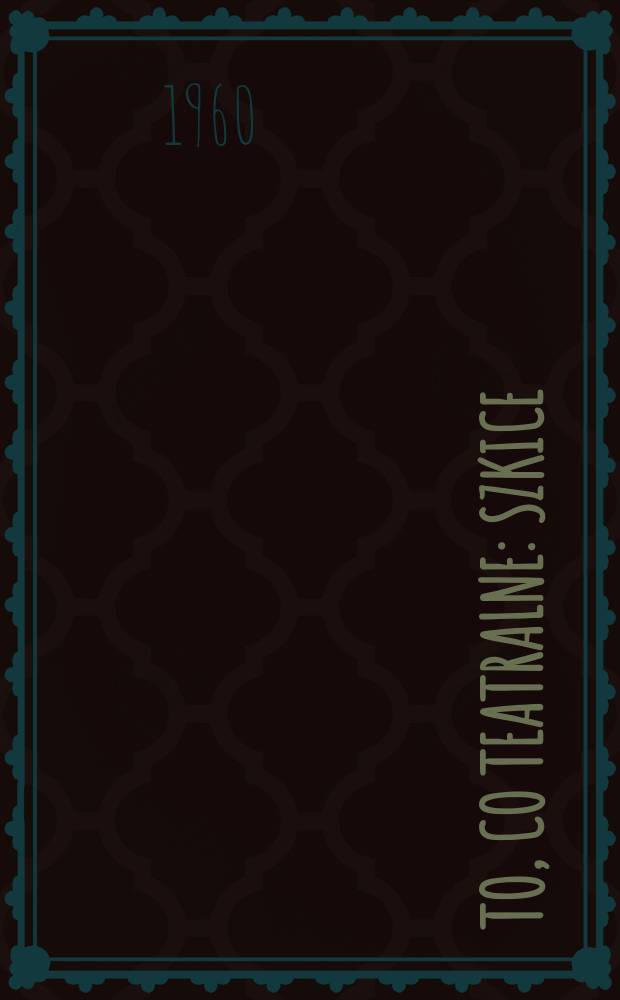 To, co teatralne : Szkice