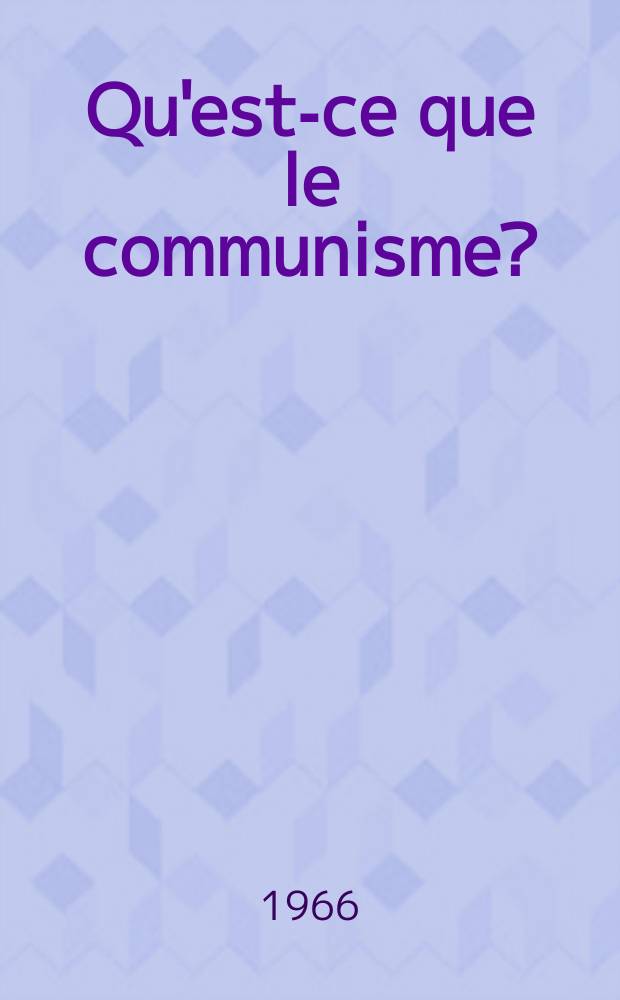Qu'est-ce que le communisme? : Questions et réponses