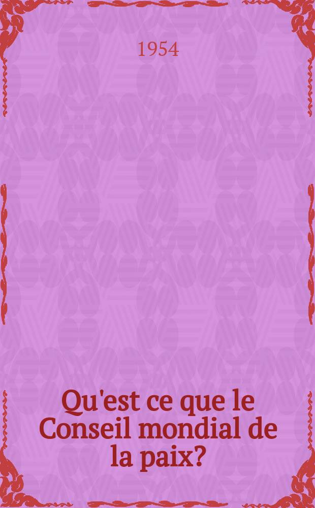 Qu'est ce que le Conseil mondial de la paix? : 1949-1954