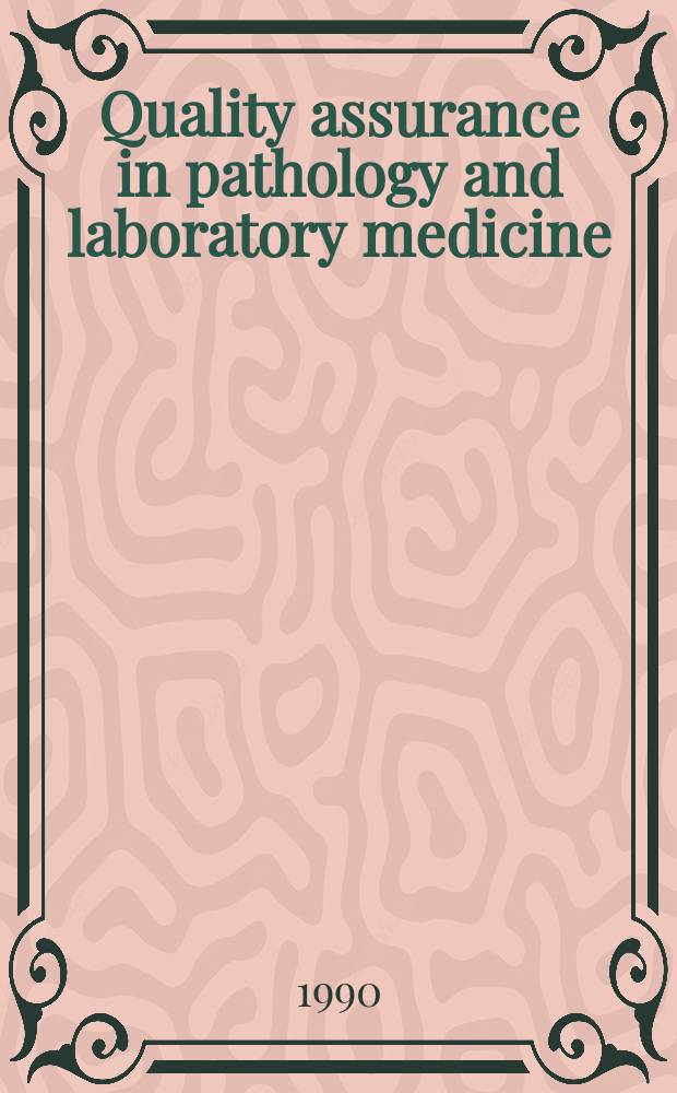 Quality assurance in pathology and laboratory medicine : Perspectives for the 1990s