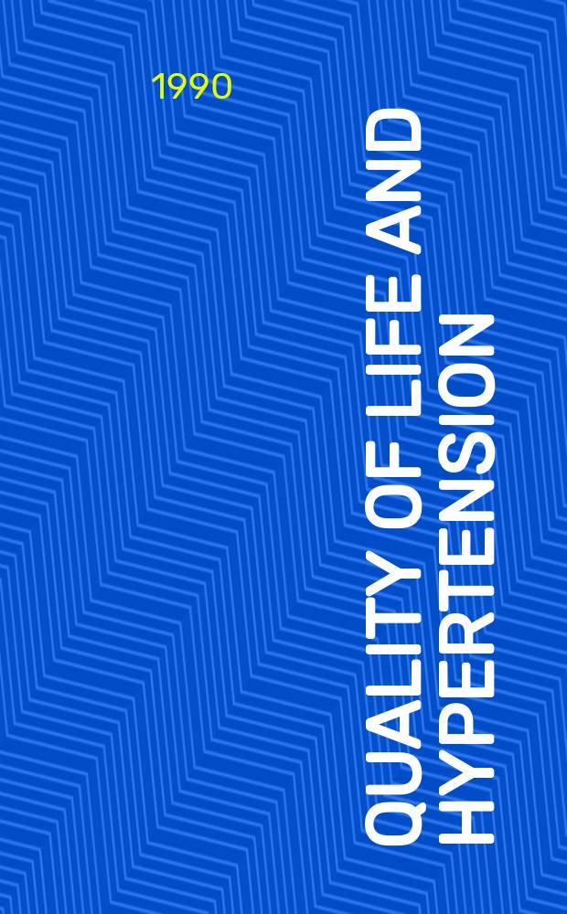Quality of life and hypertension : Where do we stand? : New methods, new possibilities : Definition a. measurement of quality of life from a med. perspective