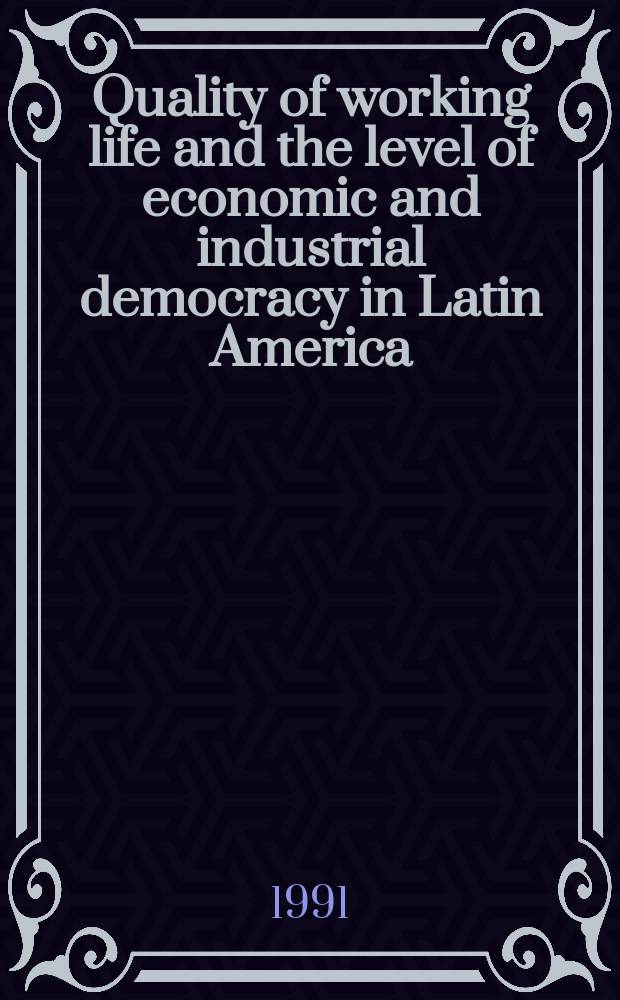 Quality of working life and the level of economic and industrial democracy in Latin America