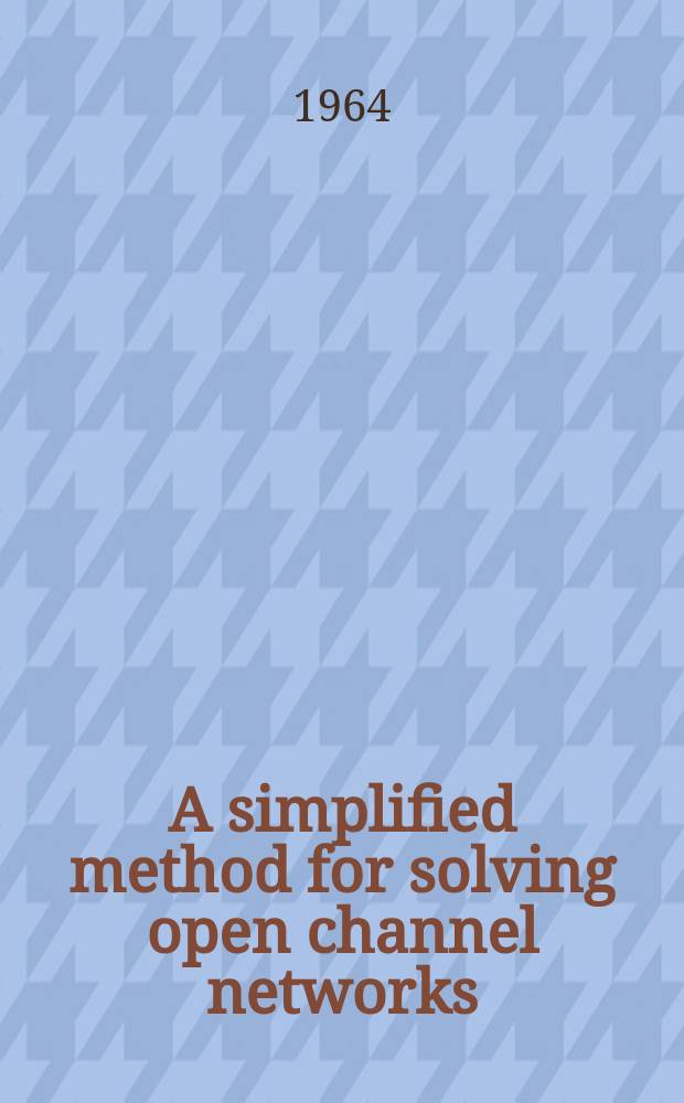 A simplified method for solving open channel networks