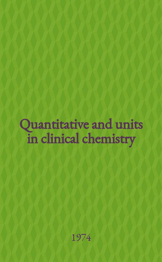 Quantitative and units in clinical chemistry : Recommendation 1973