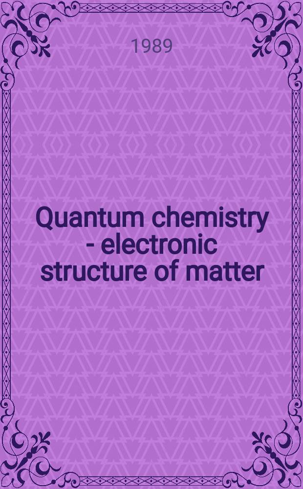 Quantum chemistry - electronic structure of matter : A tribute to Prof. Per-Olov L&ouml;wdin