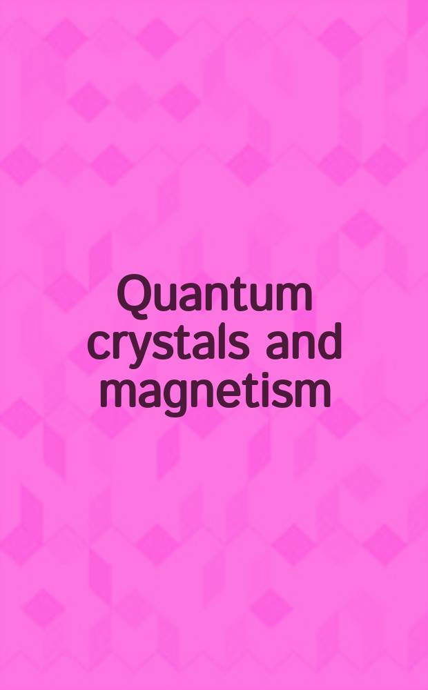 Quantum crystals and magnetism : Symposium