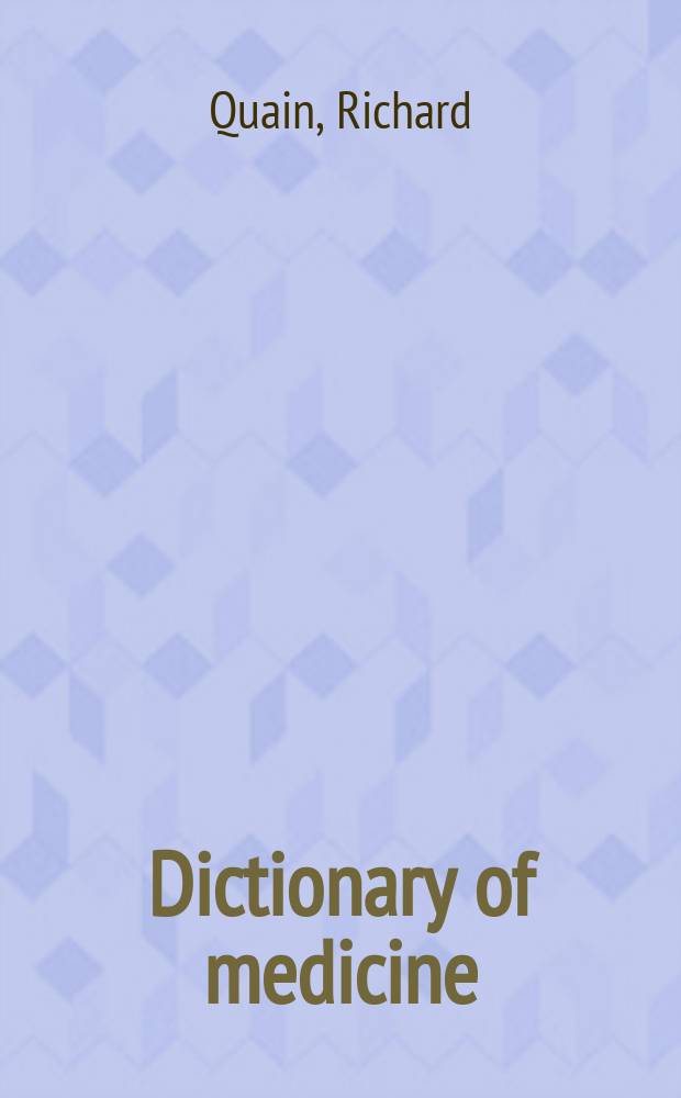 ... Dictionary of medicine
