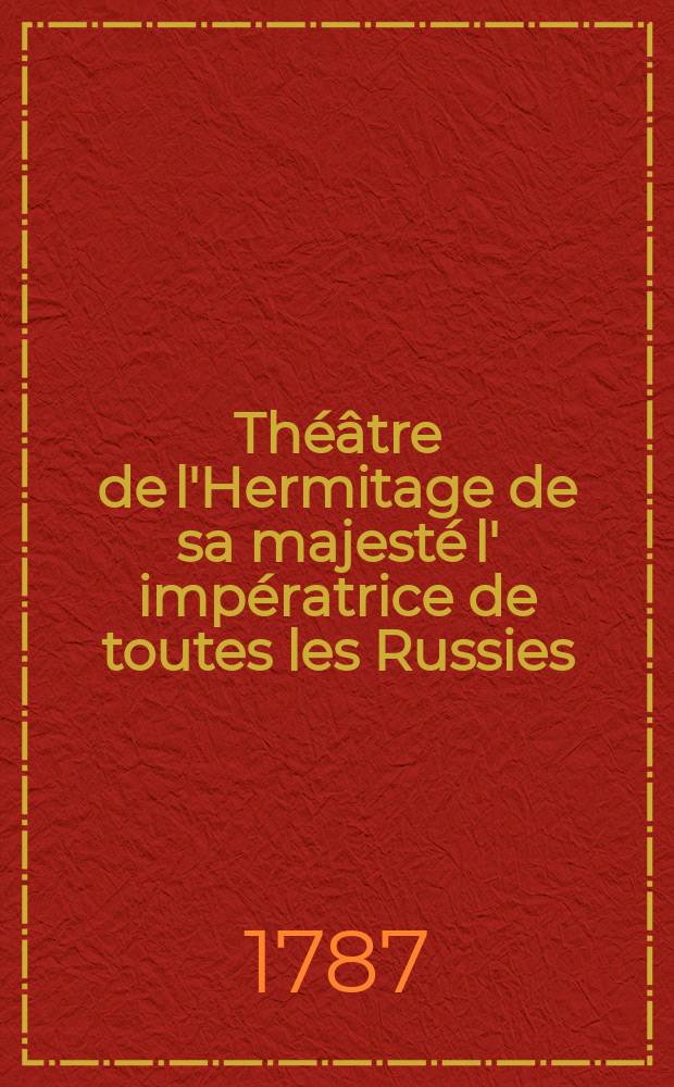 Théâtre de l'Hermitage de sa majesté l' impératrice de toutes les Russies : Альбом