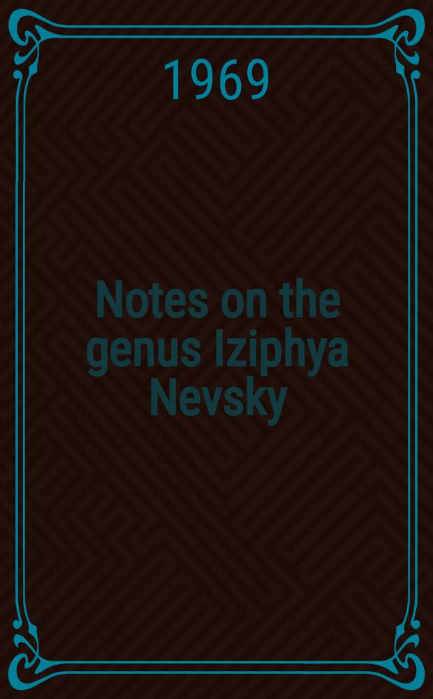 Notes on the genus Iziphya Nevsky (Homoptera, Aphidoidea), with descriptions of species from Eastern Europe and Asia