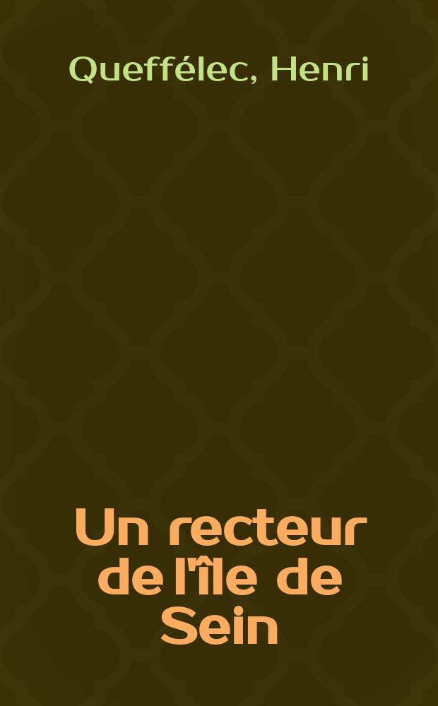 Un recteur de l'île de Sein : Roman