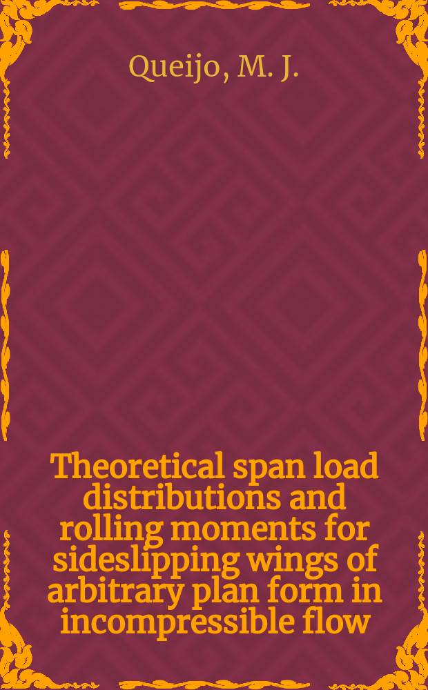 Theoretical span load distributions and rolling moments for sideslipping wings of arbitrary plan form in incompressible flow